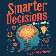 Smarter Decisions and Sharp Thinking: Conquer Logical Fallacies Instantly: Elevate your thinking: Sharpen decisions with powerful audio lessons on logical fallacy!