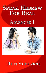 Speak Hebrew For Real Advanced I