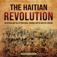 The Haitian Revolution: An Enthralling Tale of Resistance, Freedom, and the Birth of a Nation