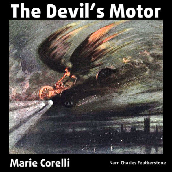 The Devil's Motor: A tale of the devil's final victory over mankind, enabled by what fools call 'progress'