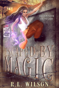 Escaped By Magic: A Paranormal Prison Romance