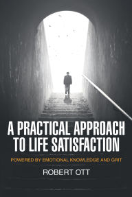 A Practical Approach to Life Satisfaction: Powered by Emotional Knowledge and Grit