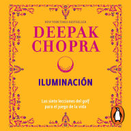 Iluminación: Las siete lecciones del golf para el juego de la vida