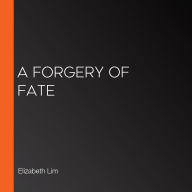 A Forgery of Fate