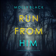 Run From Him (A Serena Knox Suspense Thriller-Book Four): Digitally narrated using a synthesized voice