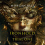 Ironhold: Trial One (Book One of the Ironhold Series): Digitally narrated using a synthesized voice