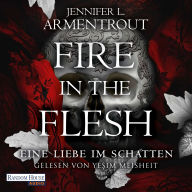 Fire in the Flesh - Eine Liebe im Schatten: Roman (Abridged)