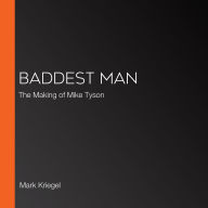 Baddest Man: The Making of Mike Tyson