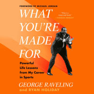 What You're Made For: Powerful Life Lessons from My Career in Sports