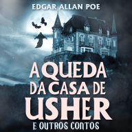 A Queda da Casa de Usher e Outros Contos