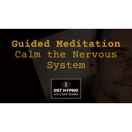 Guided Meditation to Calm the Nervous System - A guided meditation - DST Hypno with Stu Newman