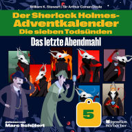 Das letzte Abendmahl (Der Sherlock Holmes-Adventkalender: Die sieben Todsünden, Folge 5)