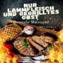 Nur Lammfleisch und gegrilltes Obst: Brutale Rezepte