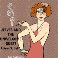 Jeeves and the Unwelcome Guest: A Short Wodehouse Parody