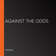 Against the Odds