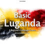 Basic Luganda: A Beginner's Language Course