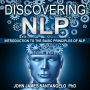 Discovering NLP: Psychological Skills To Master Your Thoughts, Negative Emotions and Behaviors For Extraordinary Results!