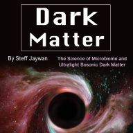 Dark Matter: The Science of Microbiome and Ultralight Bosonic Dark Matter