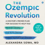 The Ozempic Revolution: A Doctor's Proven Plan for Success to Help You Reverse Obesity, End Yo-Yo Dieting, and Protect Yourself from Disease