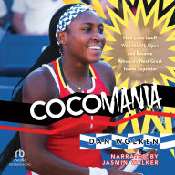 Cocomania: How Coco Gauff Won the US Open and Became America's Next Great Tennis Superstar