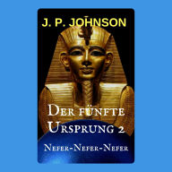 Der Fünfte Ursprung 2. Nefer-Nefer-Nefer