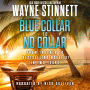 Blue Collar To No Collar: From Trucker to Bestselling Novelist in Two Years