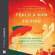 Teach a Man to Fish: Engaging the Local Church to Create Sustainable, Transformational Missions