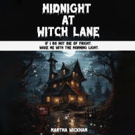 Midnight at Witch Lane: If I do not die of fright wake me with the morning light