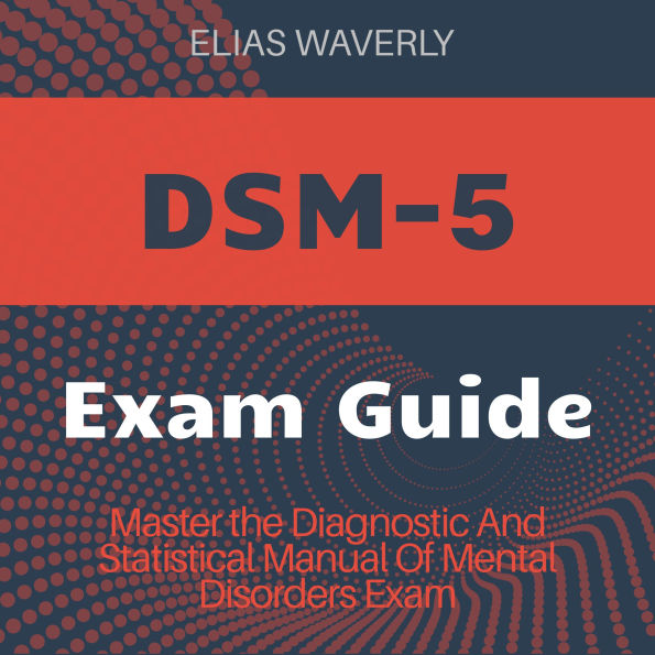 DSM-5: Master DSM-5 Exam Prep! Unlock engaging audio lessons tailored for top test success.