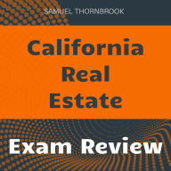 California Real Estate: Master the California Real Estate Exam with engaging audio lessons crafted for your success!