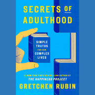 Secrets of Adulthood: Simple Truths for Our Complex Lives