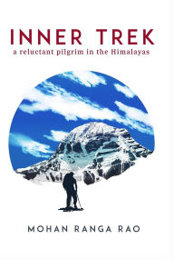 Inner Trek: a reluctant pilgrim in the Himalayas