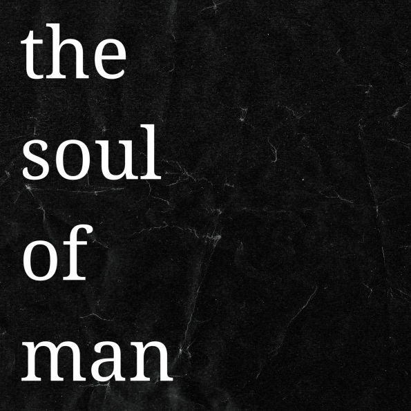 The Soul of Man