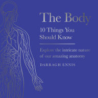 The Body: 10 Things You Should Know