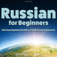 Russian for Beginners: Start learning Russian with a straightforward approach