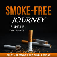 Smoke-Free Journey Bundle, 2 in 1 Bundle: Best Way to Quit Smoking and Affirmations to Quit Smoking