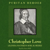 Christopher Love: Puritan Hero