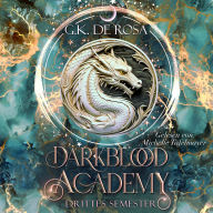 Darkblood Academy Drittes Semester - Fantasy Hörbücher: Romantasy Hörbücher mit Spice