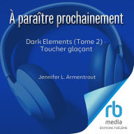 Dark Elements (Tome 2) - Toucher glaçant: Dark Elements 2