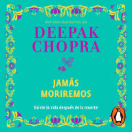 Jamás moriremos: Existe la vida después de la muerte