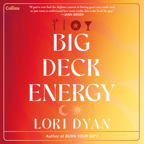 Big Deck Energy: The Life-Changing Wisdom of Tarot