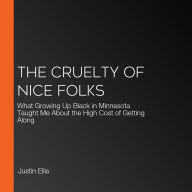 The Cruelty of Nice Folks: What Growing Up Black in Minnesota Taught Me About the High Cost of Getting Along