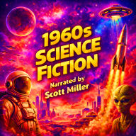 1960s Science Fiction - 27 Science Fiction Short Stories From the 1960s: Cosmic Shifts and Cold Wars: Sci-Fi Visions of the Swinging Sixties