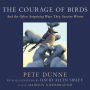 The Courage of Birds: And the Often Surprising Ways They Survive Winter