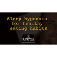 Sleep hypnosis for healthy eating habits - A guided meditation - DST Hypno with Stu Newman