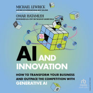 AI & Innovation: How to Transform Your Business and Outpace the Competition with Generative AI