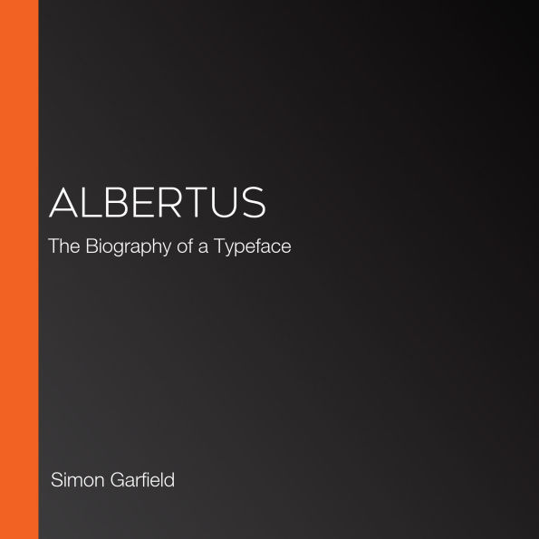 Albertus: The Biography of a Typeface