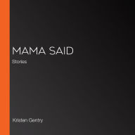 Mama Said: Stories