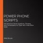 Power Phone Scripts: 500 Word-for-Word Questions, Phrases, and Conversations to Open and Close More Sales