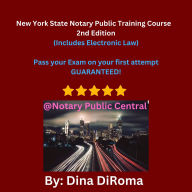 New York State Notary Public Training Course: 2nd Edition Pass the Exam on your first attempt: GUARANTEED!: Includes: Notary Prep Test and Sample Forms ... Public Training Course, New York State)